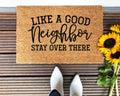 Like A Good Neighbor Stay Over There Doormat